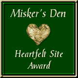 Miskers Den Heartfelt Site Award